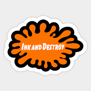 Ink and Destroy Sticker